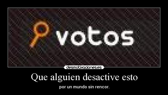 Que alguien desactive esto - por un mundo sin rencor.