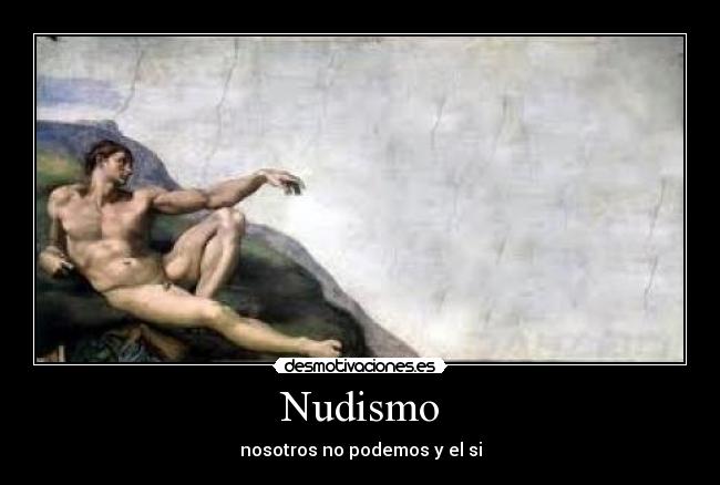 Nudismo - nosotros no podemos y el si