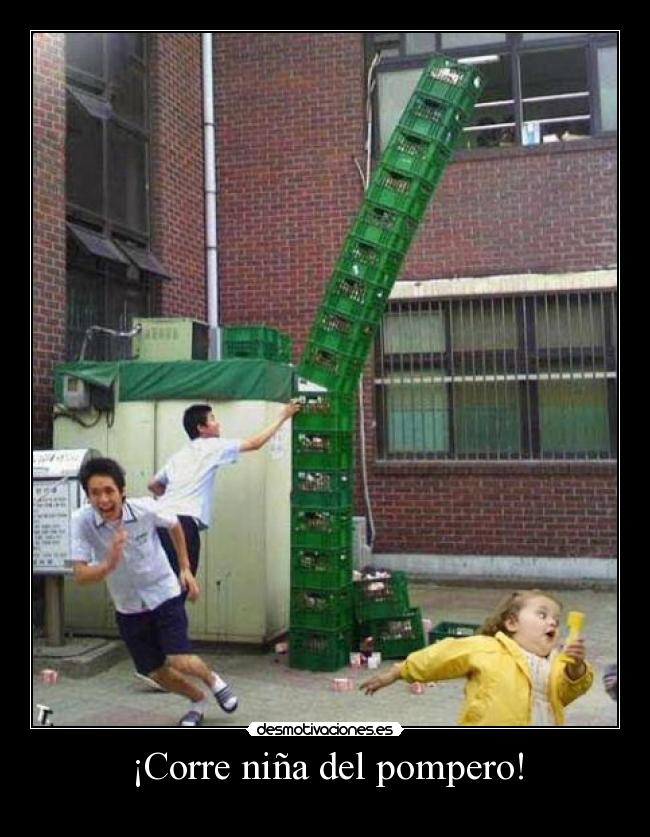 ¡Corre niña del pompero! -