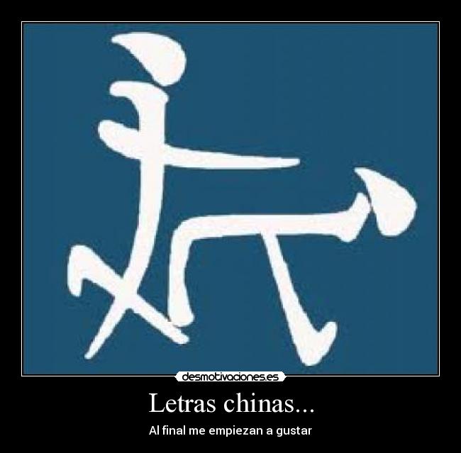 Letras chinas... - Al final me empiezan a gustar