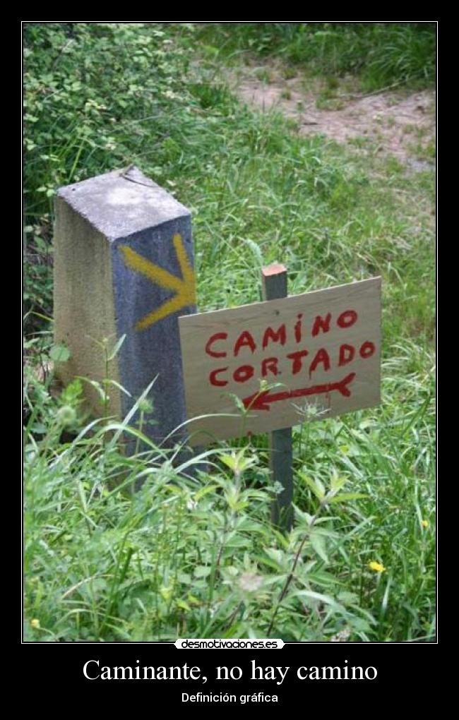 Caminante, no hay camino -
