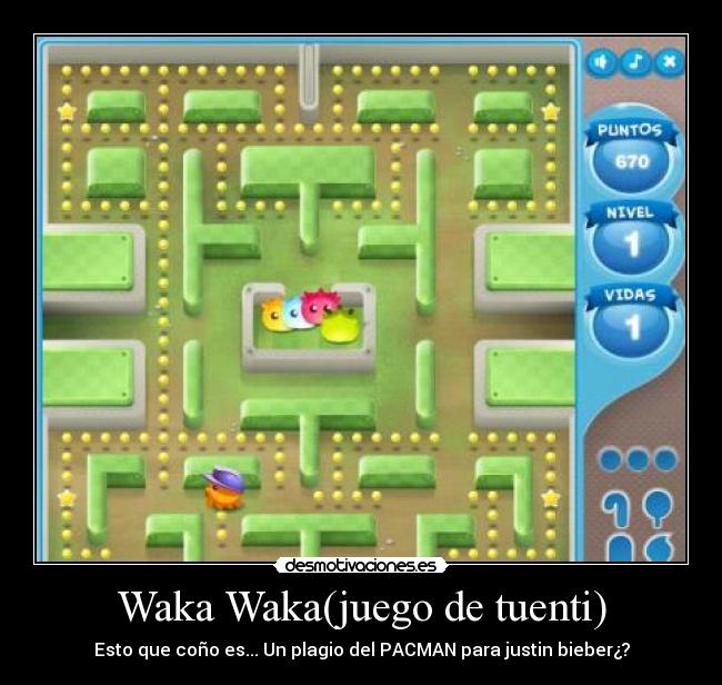 Waka Waka(juego de tuenti) - Esto que coño es... Un plagio del PACMAN para justin bieber¿?