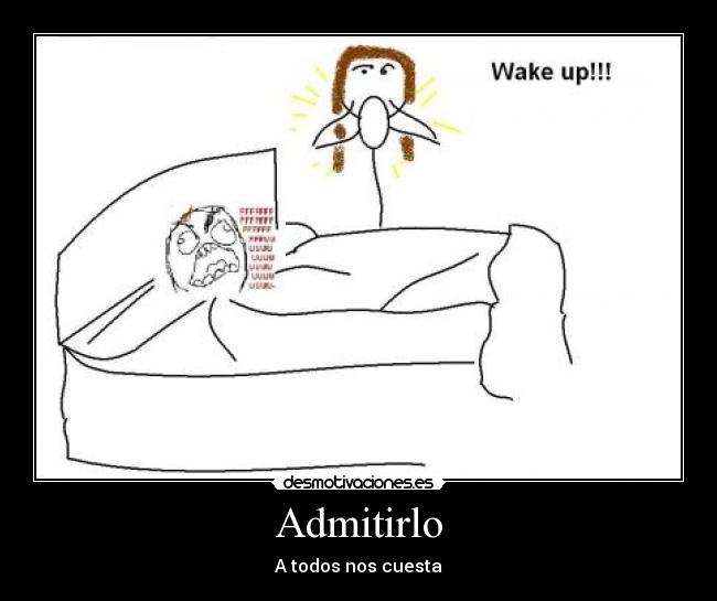 Admitirlo - A todos nos cuesta