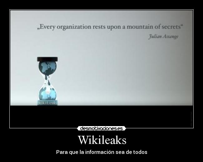 Wikileaks - Para que la información sea de todos