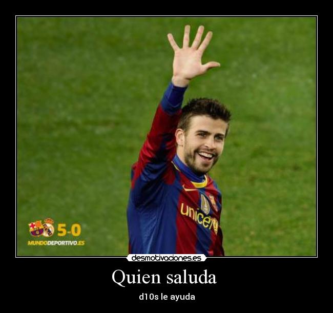 Quien saluda  - 