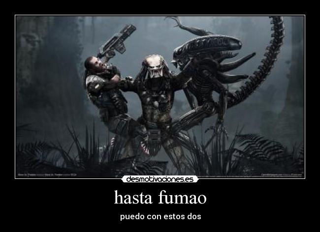 hasta fumao - puedo con estos dos