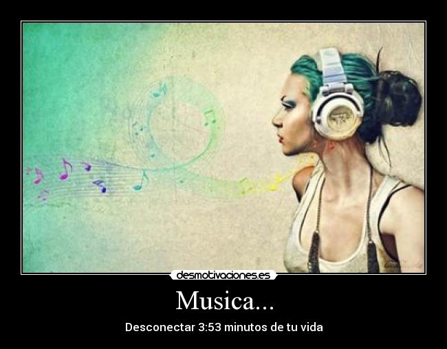 Musica... - Desconectar 3:53 minutos de tu vida