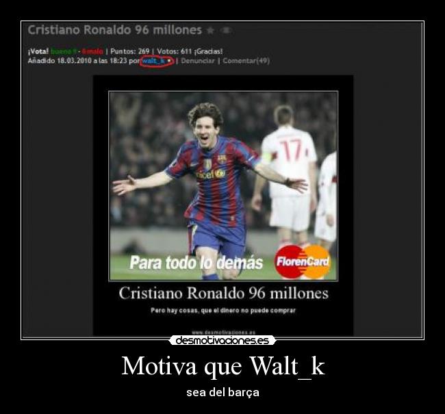 Motiva que Walt_k - sea del barça