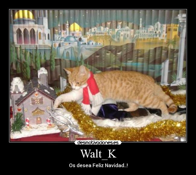 Walt_K - Os desea Feliz Navidad..!