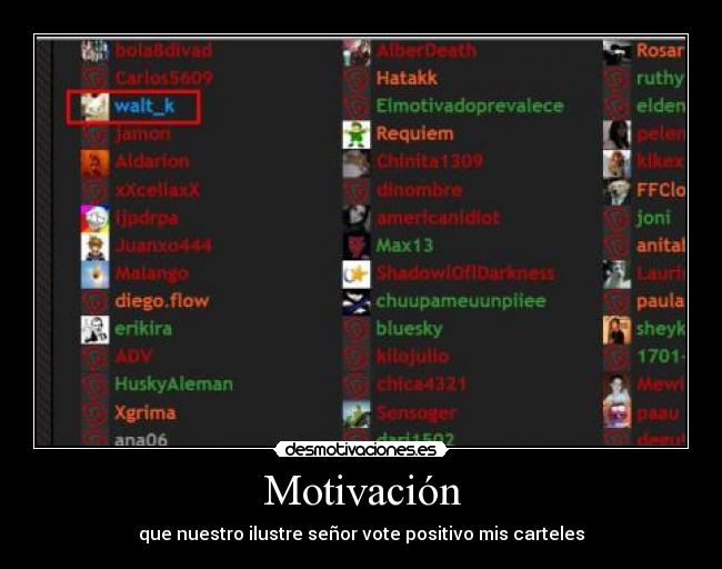 Motivación - que nuestro ilustre señor vote positivo mis carteles