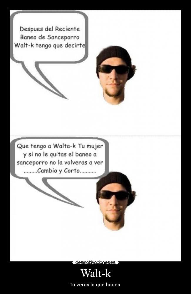 carteles walt-ksecuestrowalta-kbaneosanceporro desmotivaciones