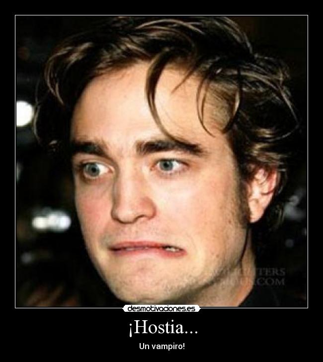 ¡Hostia... - Un vampiro!