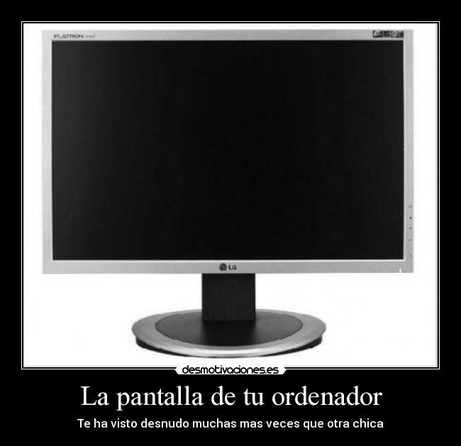 La pantalla de tu ordenador - 