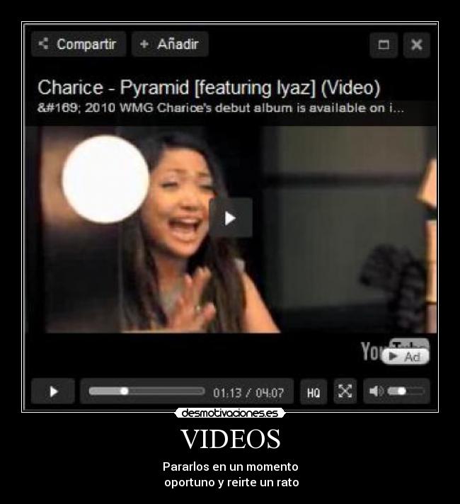 VIDEOS - Pararlos en un momento
 oportuno y reirte un rato