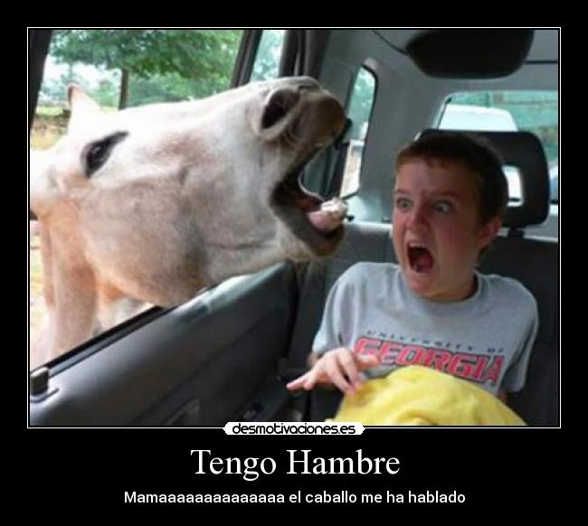 Tengo Hambre - Mamaaaaaaaaaaaaaa el caballo me ha hablado