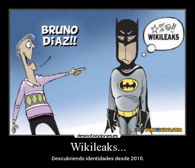 Wikileaks... - Descubriendo identidades desde 2010.