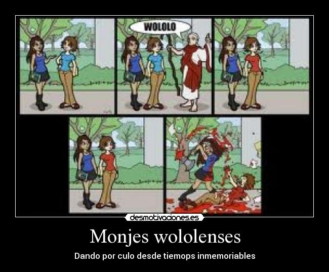 Monjes wololenses - Dando por culo desde tiemops inmemoriables