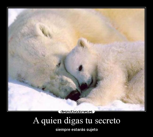 A quien digas tu secreto - 