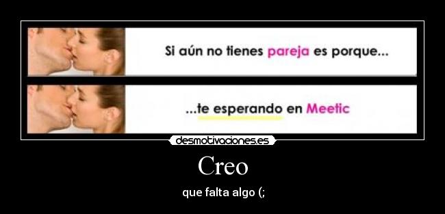Creo - que falta algo (;