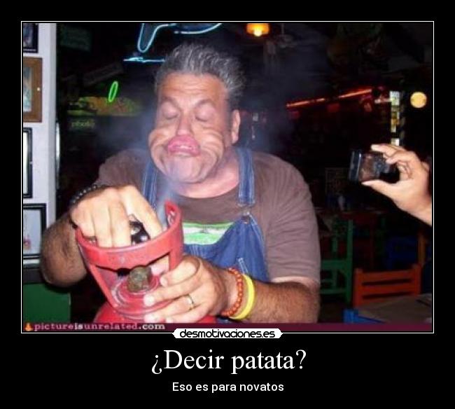 ¿Decir patata? - 
