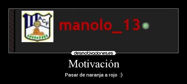 Motivación - Pasar de naranja a rojo :)