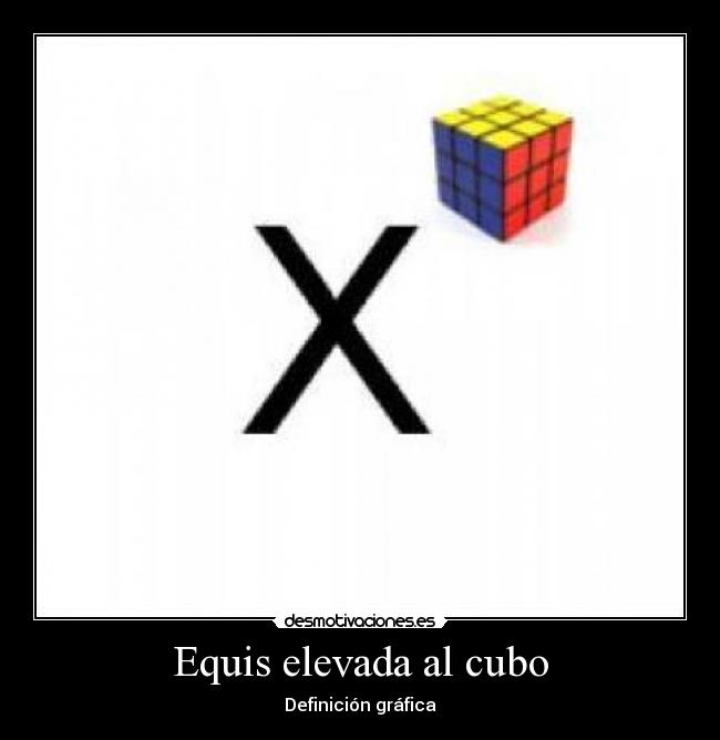 Equis elevada al cubo - 