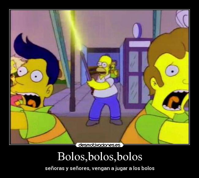 Bolos,bolos,bolos - señoras y señores, vengan a jugar a los bolos