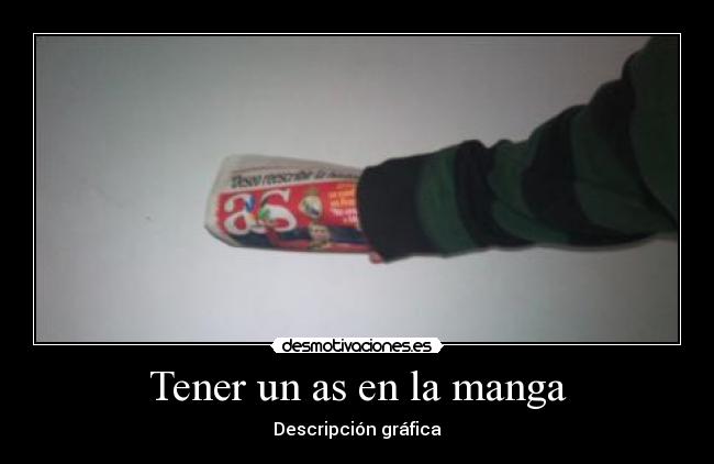 Tener un as en la manga -