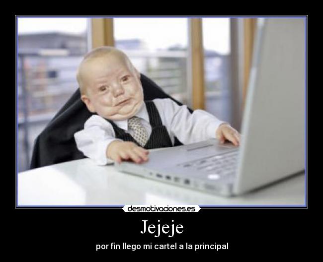 Jejeje - por fin llego mi cartel a la principal