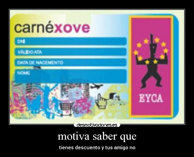 motiva saber que - tienes descuento y tus amigo no