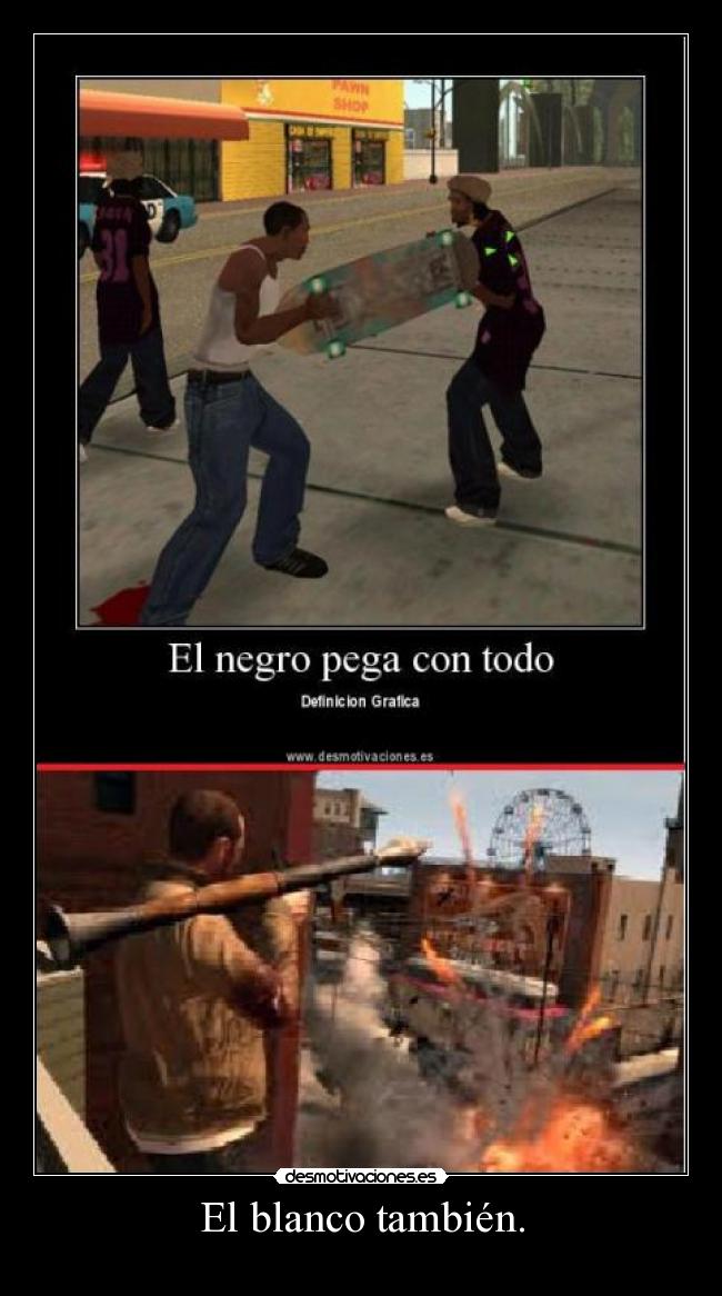 carteles negro pega con todo blanco tambien desmotivaciones