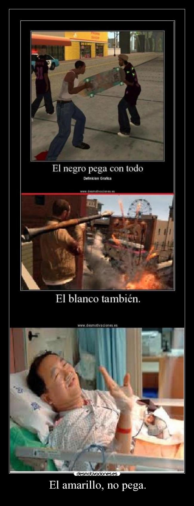 El amarillo, no pega. -