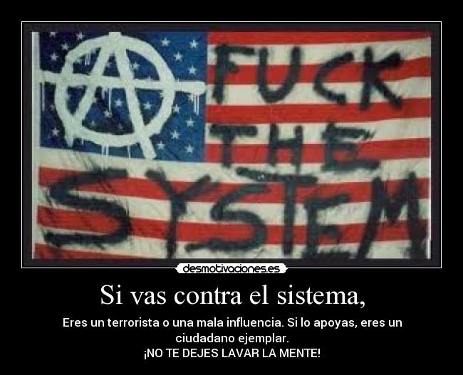 carteles fuck the system desmotivaciones
