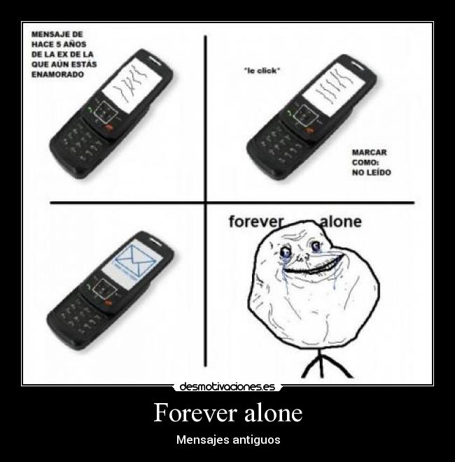 Forever alone - Mensajes antiguos