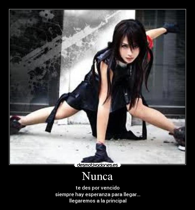 Nunca - te des por vencido
siempre hay esperanza para llegar...
llegaremos a la principal