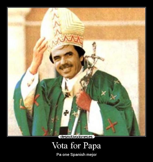 carteles aznar papa iglesia politica feo cruz pepe petao religion insultar odio mierda desmotivaciones