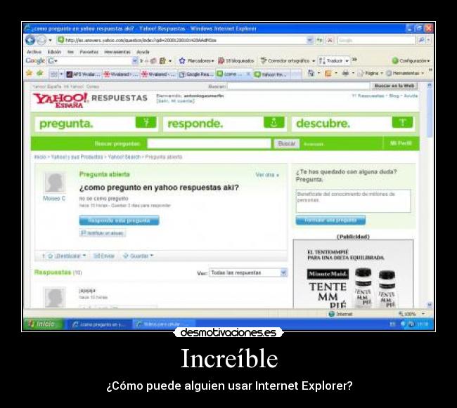 Increíble - ¿Cómo puede alguien usar Internet Explorer?