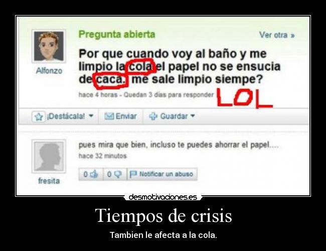 Tiempos de crisis - Tambien le afecta a la cola.
