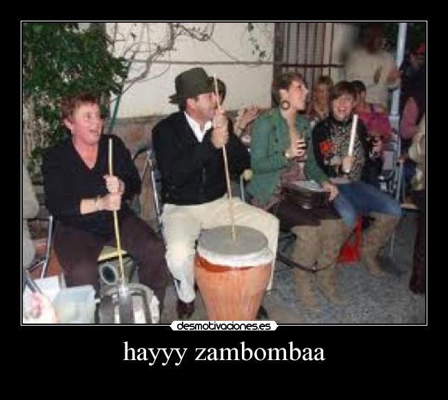 hayyy zambombaa - 