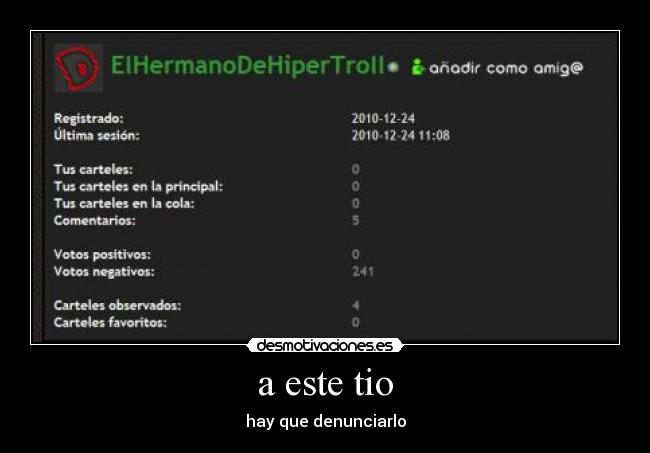 a este tio - hay que denunciarlo