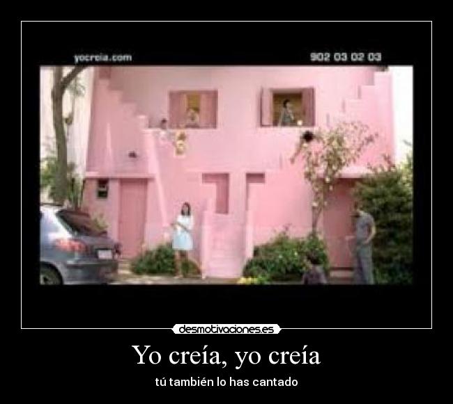Yo creía, yo creía -