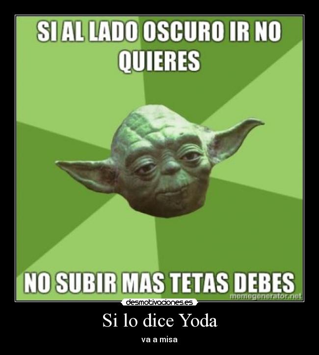 Si lo dice Yoda -