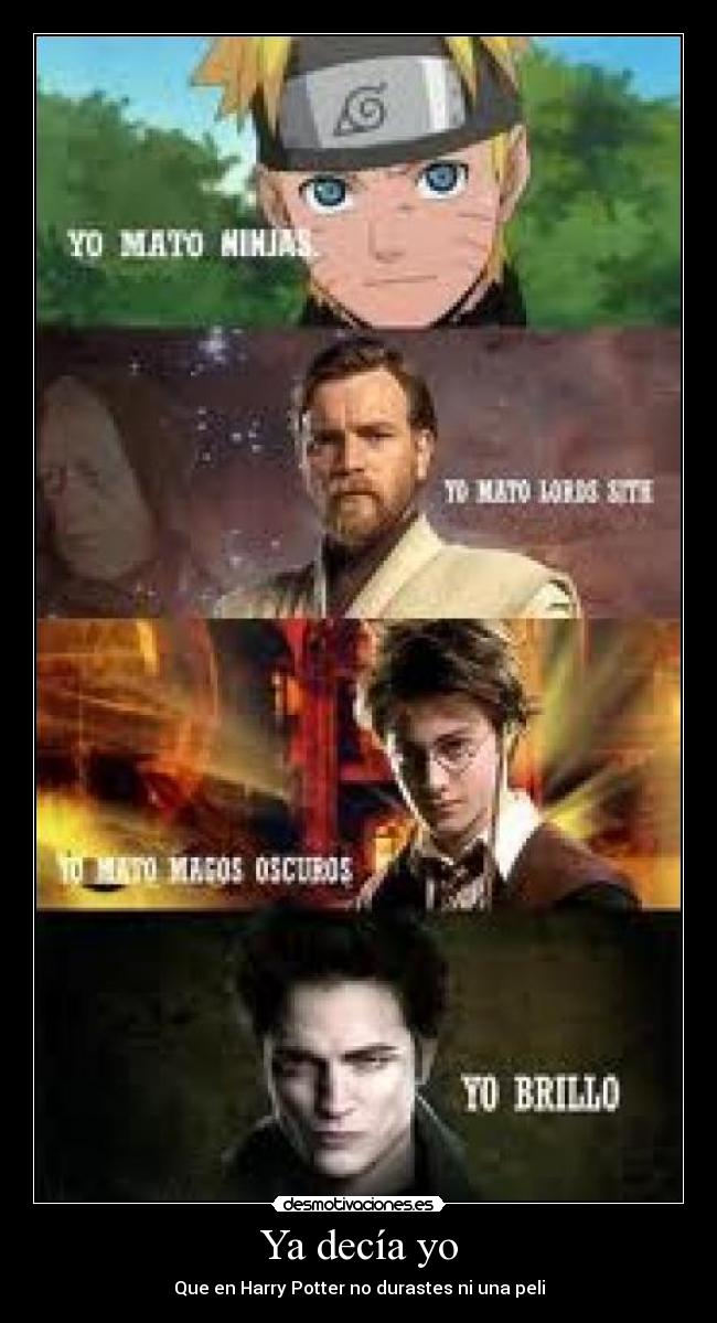 Ya decía yo - Que en Harry Potter no durastes ni una peli