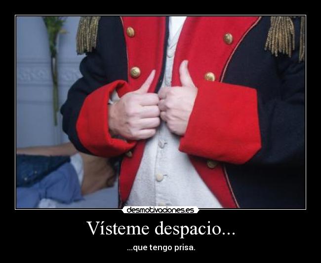 carteles vestirse tia fuck yeah prisa despacio napoleon desmotivaciones