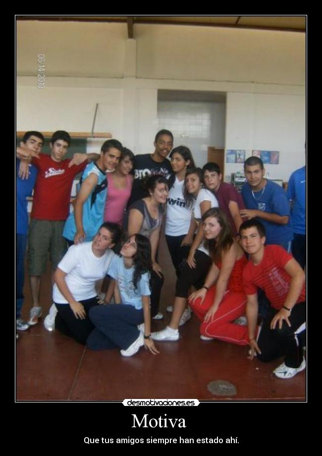 Motiva - Que tus amigos siempre han estado ahí.