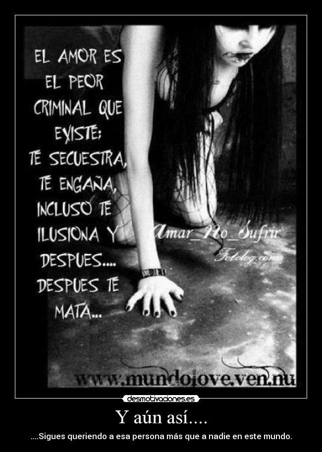 Y aún así.... - ....Sigues queriendo a esa persona más que a nadie en este mundo.