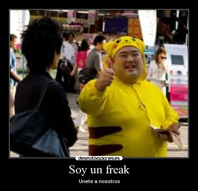 Soy un freak - Unete a nosotros