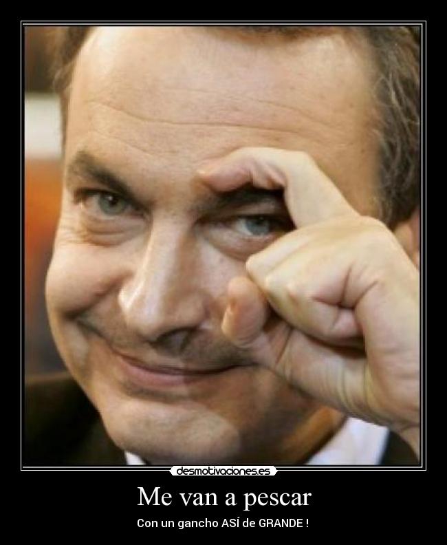 Me van a pescar - Con un gancho ASÍ de GRANDE !