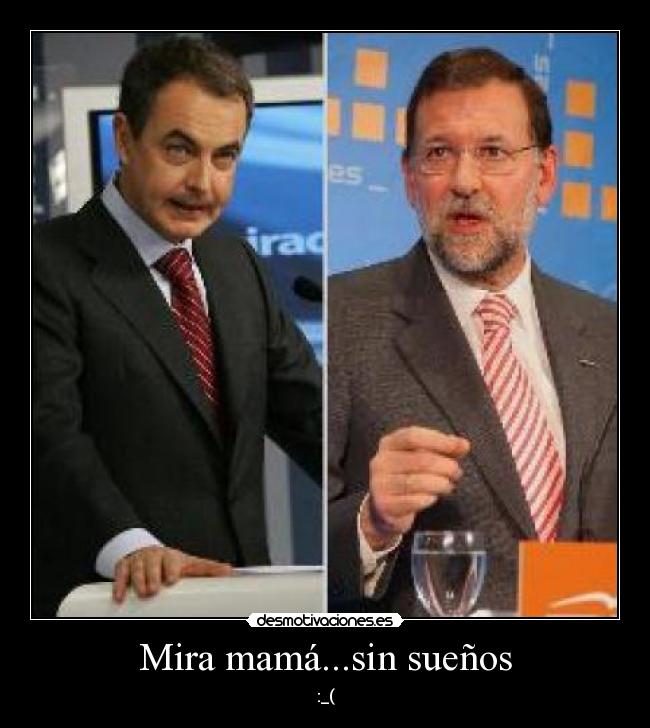 Mira mamá...sin sueños - :_(