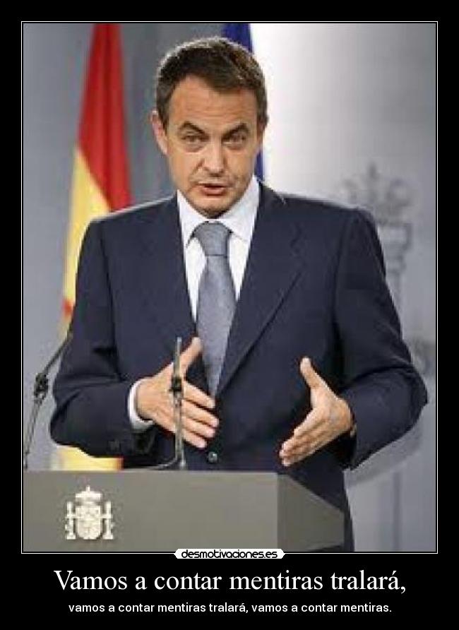 Vamos a contar mentiras tralará, - vamos a contar mentiras tralará, vamos a contar mentiras.